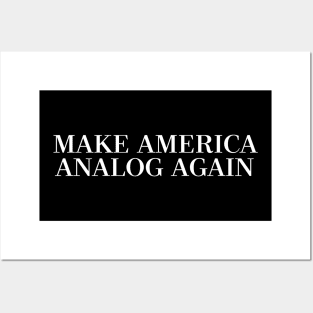 MAKE AMERICA ANALOG AGAIN Posters and Art